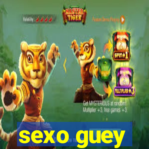 sexo guey